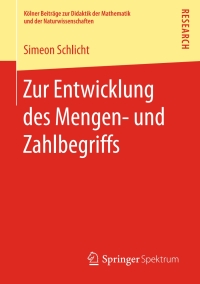 表紙画像: Zur Entwicklung des Mengen- und Zahlbegriffs 9783658153960