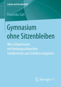 صورة الغلاف: Gymnasium ohne Sitzenbleiben 9783658154158