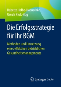 Cover image: Die Erfolgsstrategie für Ihr BGM 9783658154905