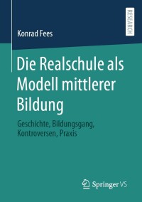 Cover image: Die Realschule als Modell mittlerer Bildung 9783658155001