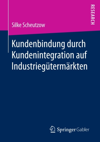 Omslagafbeelding: Kundenbindung durch Kundenintegration auf Industriegütermärkten 9783658155285