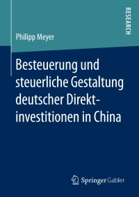 Imagen de portada: Besteuerung und steuerliche Gestaltung deutscher Direktinvestitionen in China 9783658155629