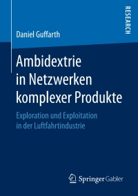 Cover image: Ambidextrie in Netzwerken komplexer Produkte 9783658155827