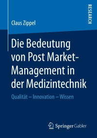 Cover image: Die Bedeutung von Post Market-Management in der Medizintechnik 9783658155865