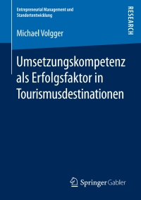 Imagen de portada: Umsetzungskompetenz als Erfolgsfaktor in Tourismusdestinationen 9783658155902