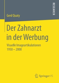 Imagen de portada: Der Zahnarzt in der Werbung 9783658156008