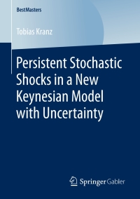 Cover image: Persistent Stochastic Shocks in a New Keynesian Model with Uncertainty 9783658156381