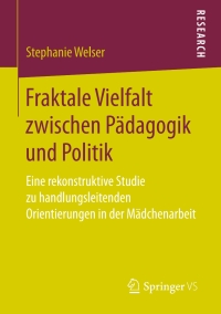 Cover image: Fraktale Vielfalt zwischen Pädagogik und Politik 9783658156411