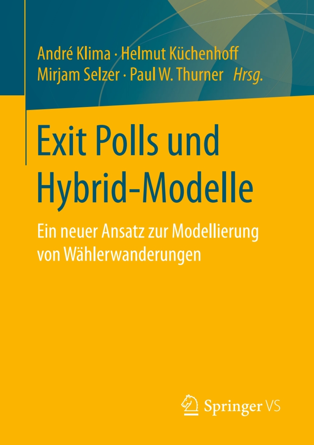 Exit Polls und Hybrid-Modelle Ein neuer Ansatz zur Modellierung von Wählerwanderungen