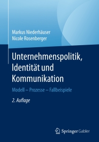 صورة الغلاف: Unternehmenspolitik, Identität und Kommunikation 2nd edition 9783658157012