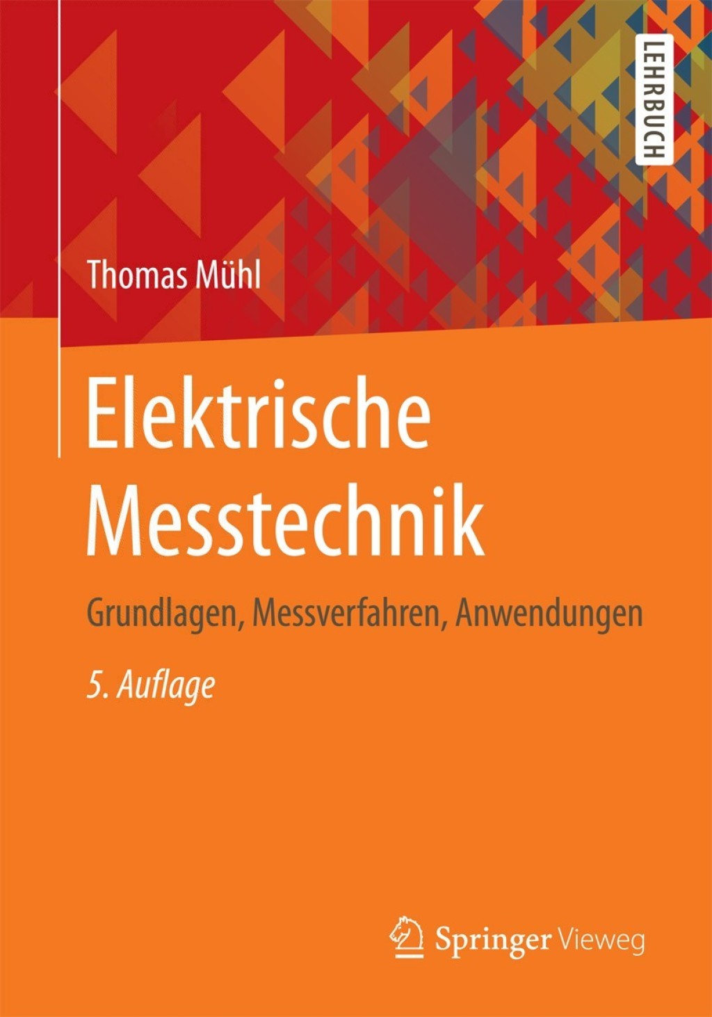 Elektrische Messtechnik Grundlagen, Messverfahren, Anwendungen 5th Edition