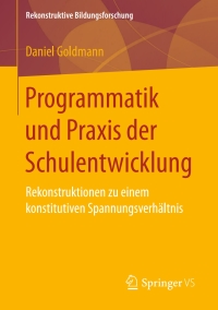 Imagen de portada: Programmatik und Praxis der Schulentwicklung 9783658157784