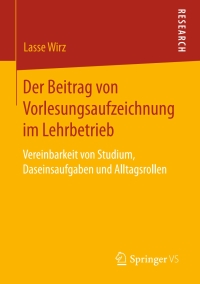 Cover image: Der Beitrag von Vorlesungsaufzeichnung im Lehrbetrieb 9783658158255