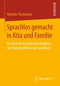 Cover image: Sprachlos gemacht in Kita und Familie 9783658158354