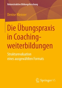 Imagen de portada: Die Übungspraxis in Coachingweiterbildungen 9783658158637