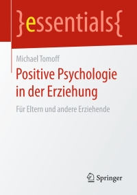 Cover image: Positive Psychologie in der Erziehung 9783658159139
