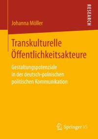 صورة الغلاف: Transkulturelle Öffentlichkeitsakteure 9783658159177