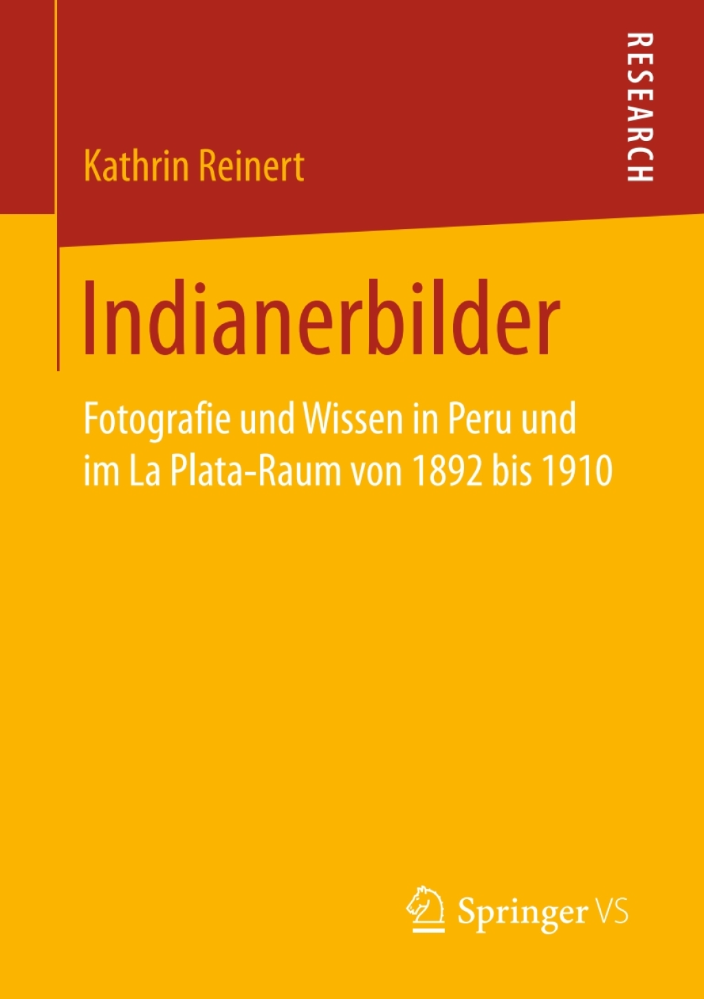 Indianerbilder Fotografie und Wissen in Peru und im La Plata-Raum von 1892 bis 1910