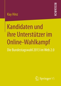 Imagen de portada: Kandidaten und ihre Unterstützer im Online-Wahlkampf 9783658159252