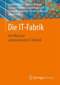 Cover image: Die IT-Fabrik 9783658159306