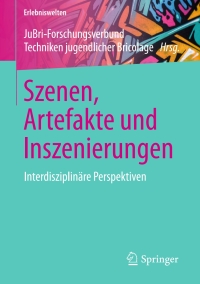 صورة الغلاف: Szenen, Artefakte und Inszenierungen 1st edition 9783658159511
