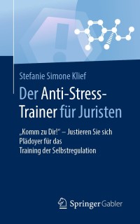 Cover image: Der Anti-Stress-Trainer für Juristen 9783658159566