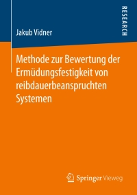 Omslagafbeelding: Methode zur Bewertung der Ermüdungsfestigkeit von reibdauerbeanspruchten Systemen 9783658159641