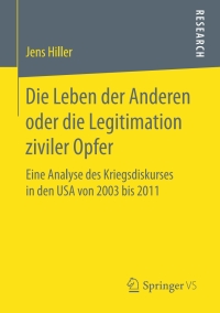 Cover image: Die Leben der Anderen oder die Legitimation ziviler Opfer 9783658159665