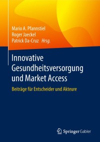 Imagen de portada: Innovative Gesundheitsversorgung und Market Access 9783658159863