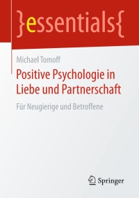Cover image: Positive Psychologie in Liebe und Partnerschaft 9783658159887