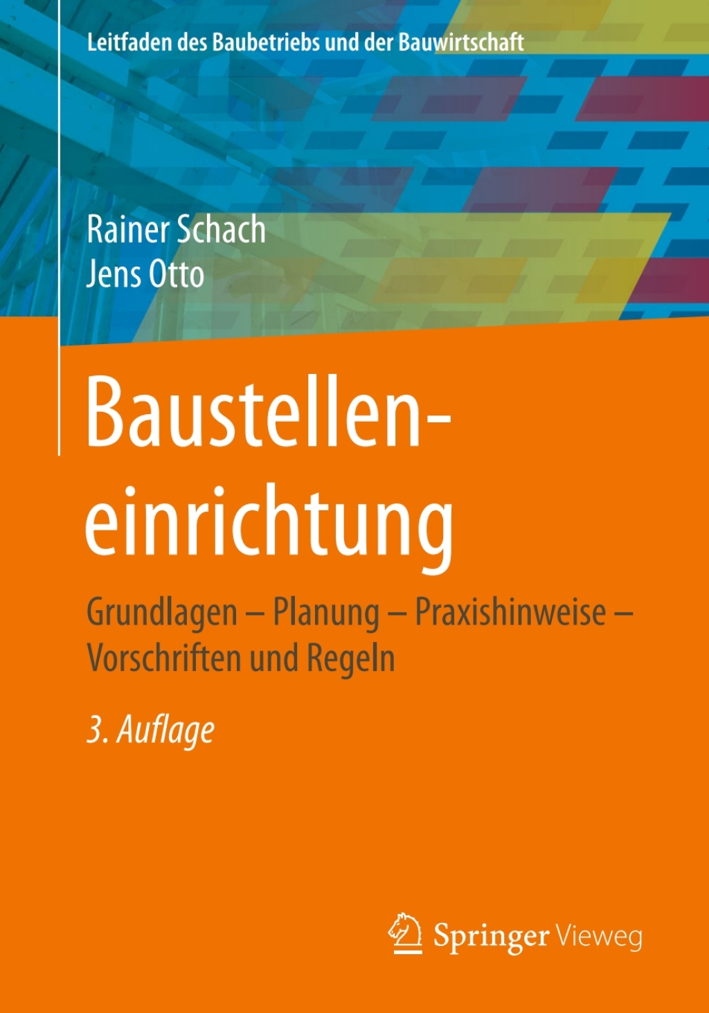 Baustelleneinrichtung Grundlagen – Planung – Praxishinweise – Vorschriften und Regeln 3rd Edition