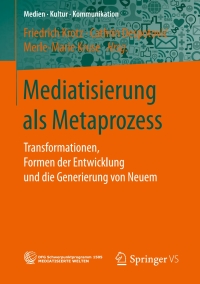 Cover image: Mediatisierung als Metaprozess 9783658160838