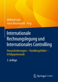 Titelbild: Internationale Rechnungslegung und Internationales Controlling 3rd edition 9783658161033