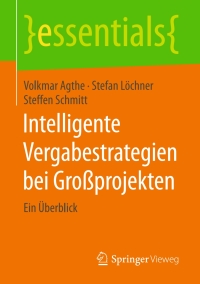 صورة الغلاف: Intelligente Vergabestrategien bei Großprojekten 9783658161521