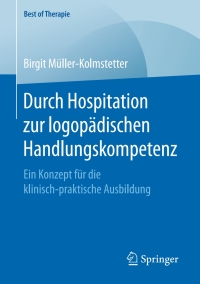 表紙画像: Durch Hospitation zur logopädischen Handlungskompetenz 9783658162009