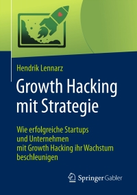 Cover image: Growth Hacking mit Strategie 9783658162306