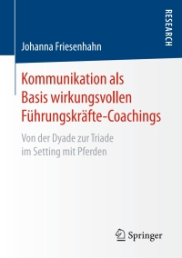 Cover image: Kommunikation als Basis wirkungsvollen Führungskräfte-Coachings 9783658162726