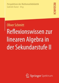 Imagen de portada: Reflexionswissen zur linearen Algebra in der Sekundarstufe II 9783658163648