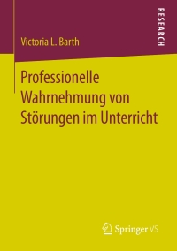 صورة الغلاف: Professionelle Wahrnehmung von Störungen im Unterricht 9783658163709