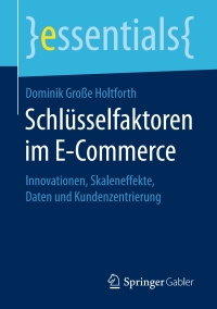 صورة الغلاف: Schlüsselfaktoren im E-Commerce 9783658164331