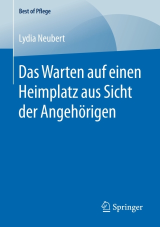 Cover image: Das Warten auf einen Heimplatz aus Sicht der Angehörigen 9783658164393