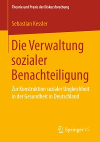 Cover image: Die Verwaltung sozialer Benachteiligung 9783658164430