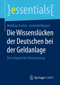 Cover image: Die Wissenslücken der Deutschen bei der Geldanlage 9783658164577