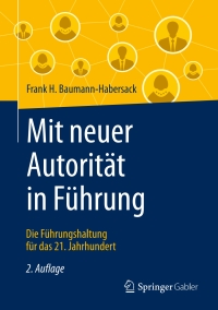 Cover image: Mit neuer Autorität in Führung 2nd edition 9783658164973