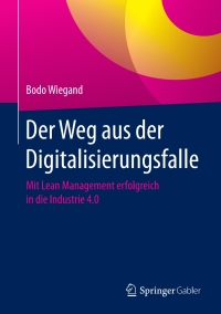 Imagen de portada: Der Weg aus der Digitalisierungsfalle 9783658165109