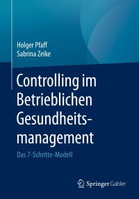 表紙画像: Controlling im Betrieblichen Gesundheitsmanagement 9783658165246