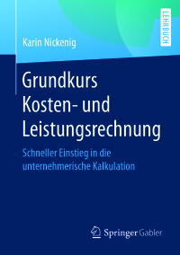 Cover image: Grundkurs Kosten- und Leistungsrechnung 9783658165307