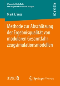 Imagen de portada: Methode zur Abschätzung der Ergebnisqualität von modularen Gesamtfahrzeugsimulationsmodellen 9783658165468