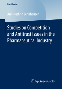 Imagen de portada: Studies on Competition and Antitrust Issues in the Pharmaceutical Industry 9783658165505