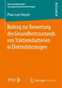 Cover image: Beitrag zur Bewertung des Gesundheitszustands von Traktionsbatterien in Elektrofahrzeugen 9783658165611